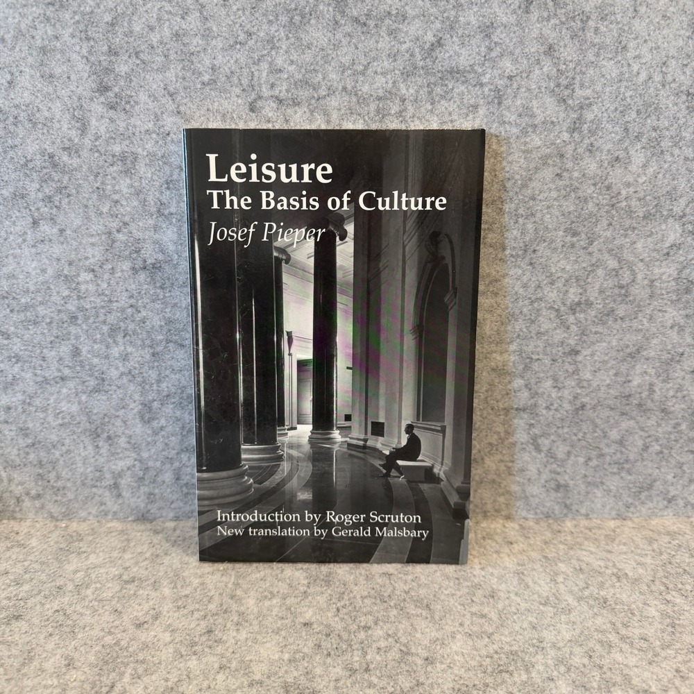 Leisure, the Basic of Culture by Josef Pieper - Paperback